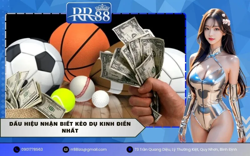 Dấu Hiệu Nhận Biết Kèo Dụ Kinh Điển Nhất