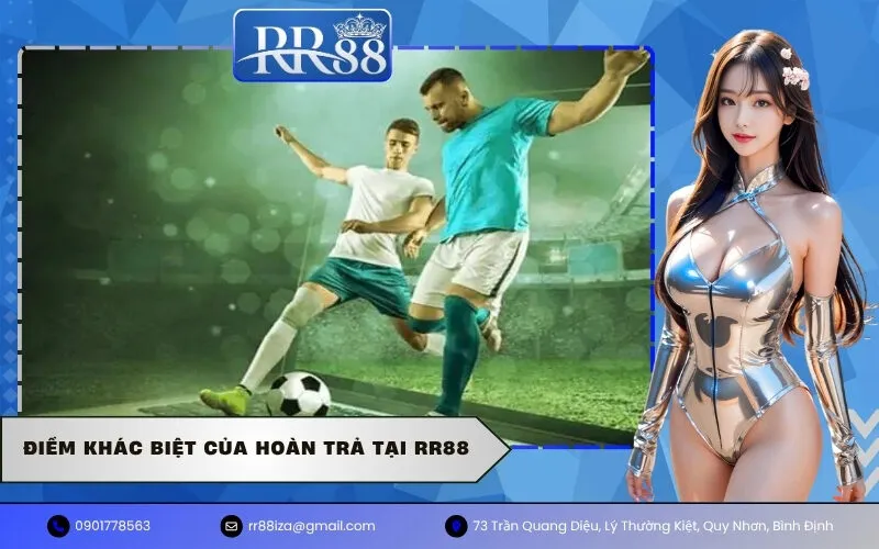 Điểm khác biệt của hoàn trả tại rr88