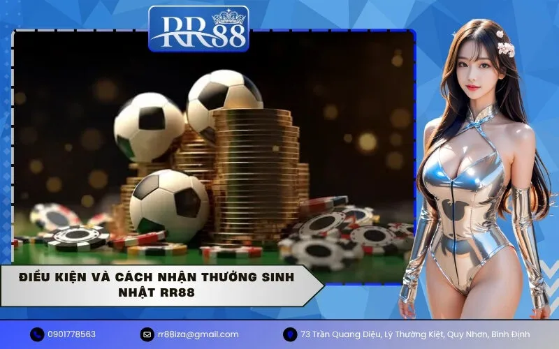 Điều kiện và cách nhận thưởng sinh nhật RR88