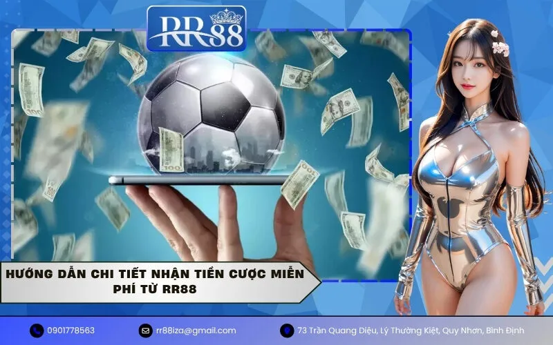 Hướng dẫn chi tiết nhận tiền cược miễn phí từ RR88