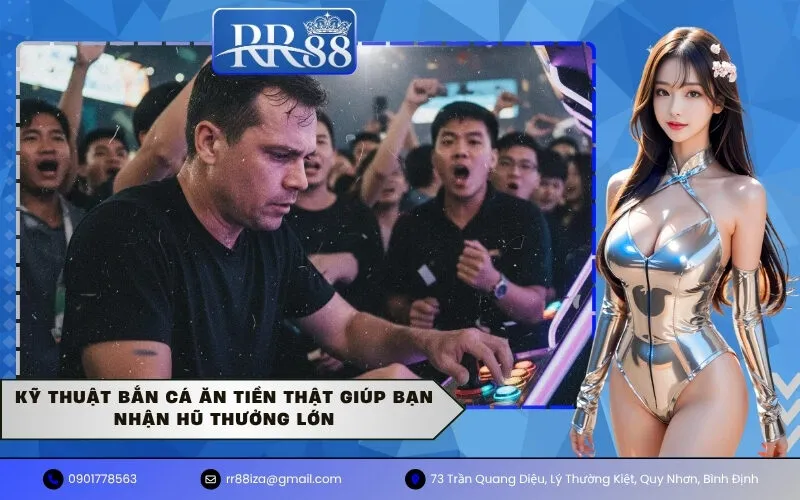 Kỹ thuật bắn cá ăn tiền thật giúp bạn nhận hũ thưởng lớn