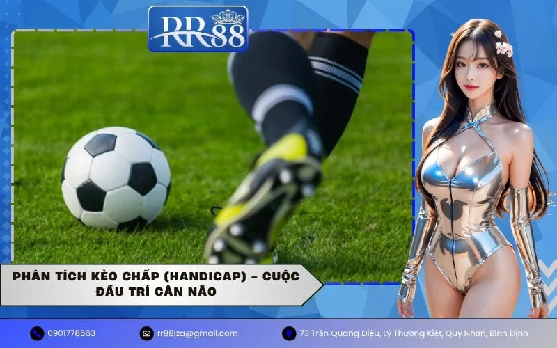 Phân Tích Kèo Chấp (Handicap) - Cuộc Đấu Trí Cân Não
