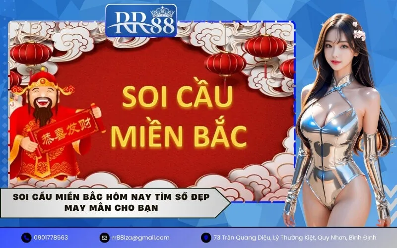 Soi cầu miền Bắc hôm nay tìm số đẹp may mắn cho bạn