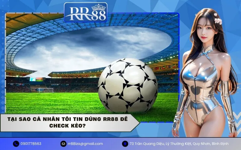 Tại Sao Cá Nhân Tôi Tin Dùng rr88 Để Check Kèo?