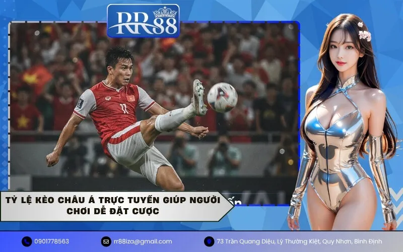 Tỷ lệ kèo châu Á trực tuyến giúp người chơi dễ đặt cược