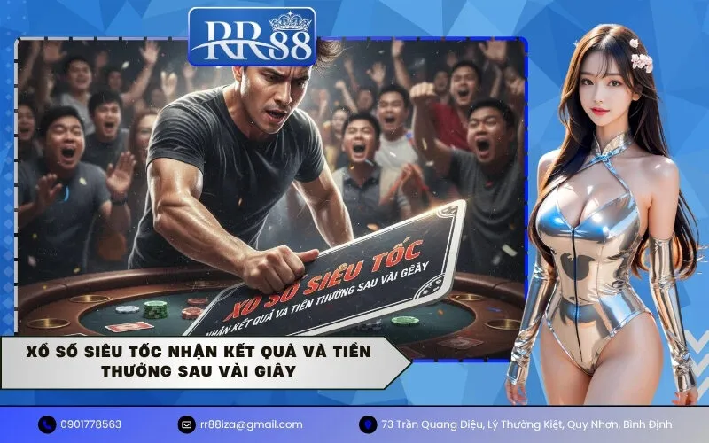 Xổ số siêu tốc nhận kết quả và tiền thưởng sau vài giây